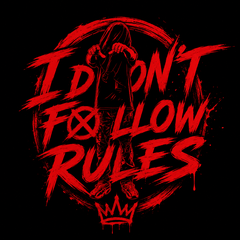 I Don't Follow Rules